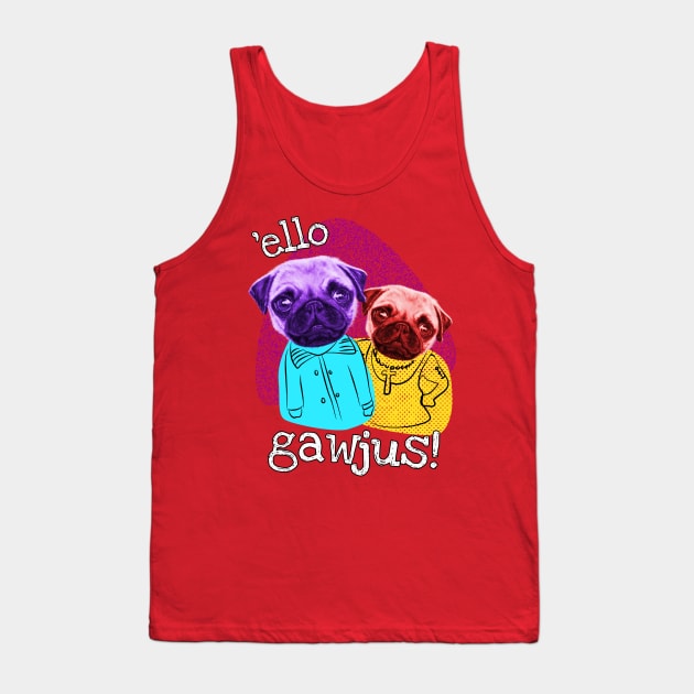 Funny Pug Brothers Hello Gorgeous Tank Top by brodyquixote